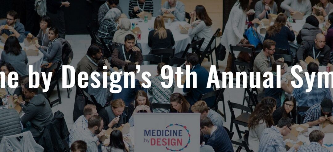 Medicine by Design’s 9th Annual Symposium